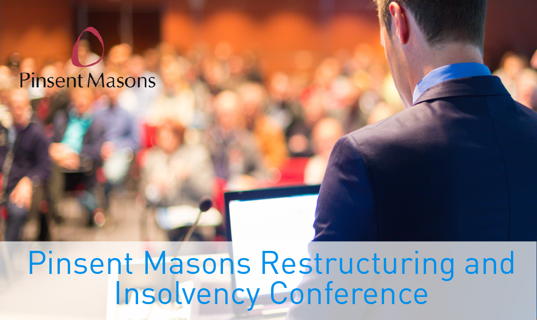 Pinsent Masons Restructuring and Insolvency Conference