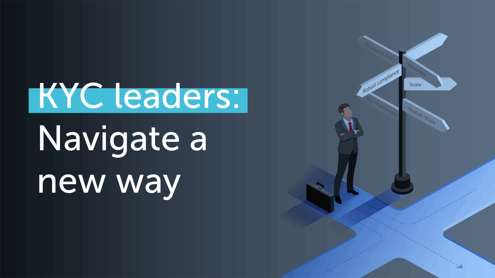 KYC leaders: Navigate a new way