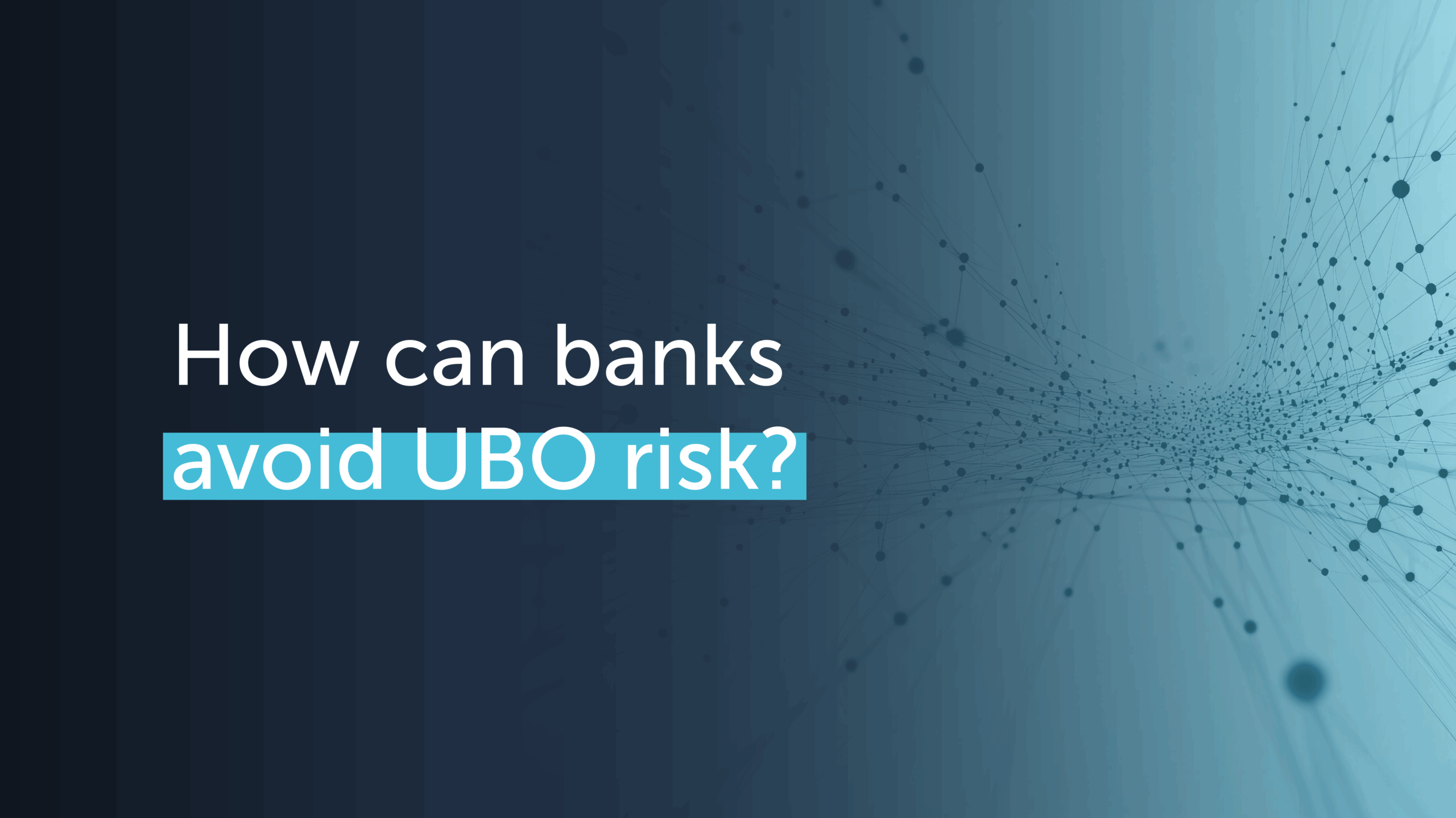 How can banks avoid UBO risk