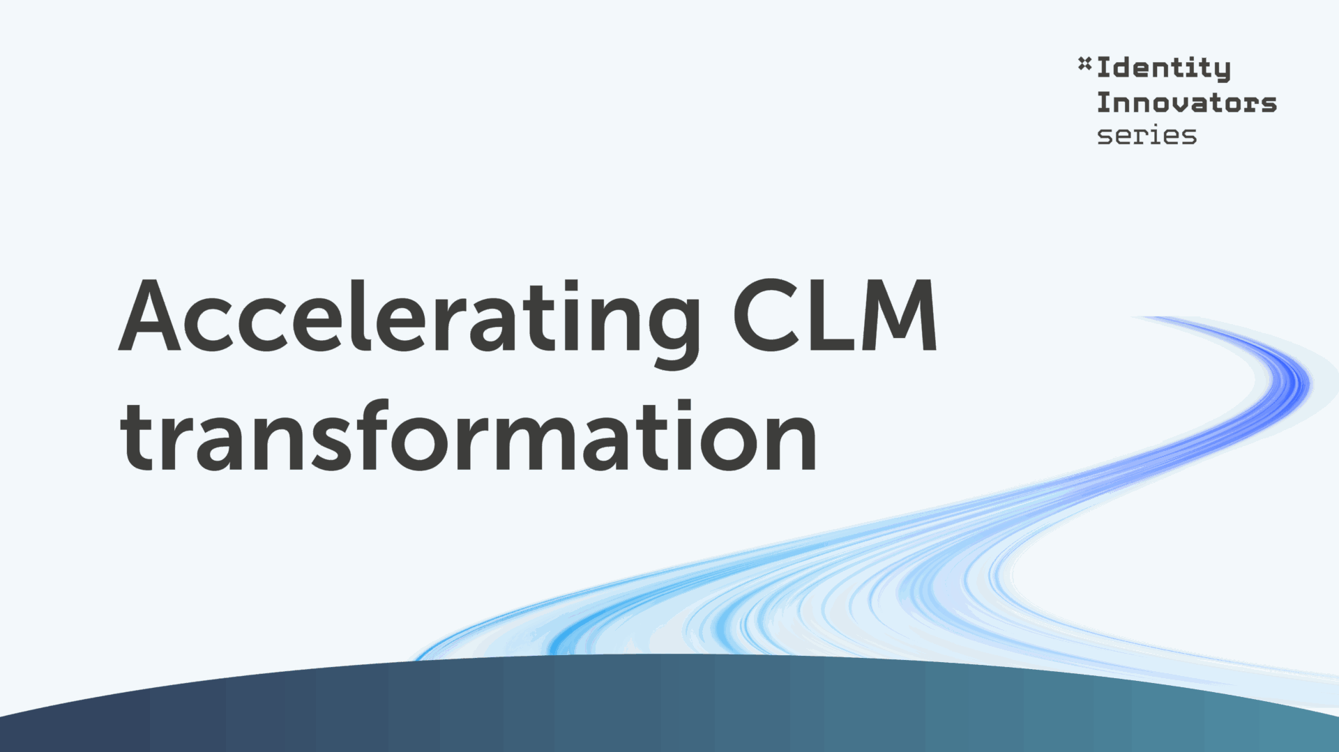 Accelerating CLM transformation whitepaper