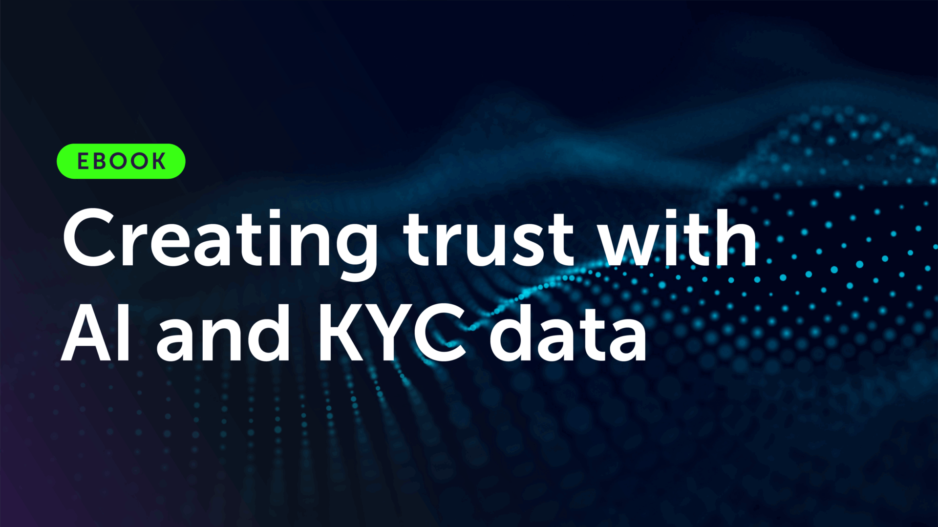 Creating trust with AI and KYC data